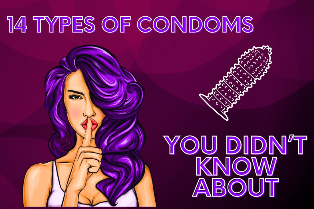 14 Types of Condoms - Liv Muztang